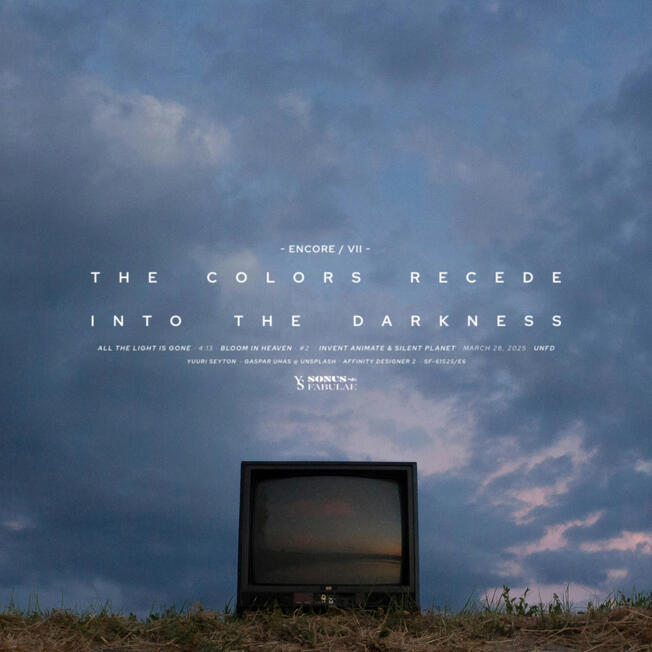 Encore VII: The Colors Recede Into The Darkness