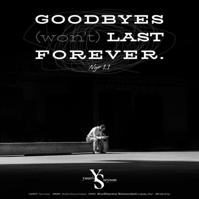 1.1: Goodbyes (won't) Last Forever.