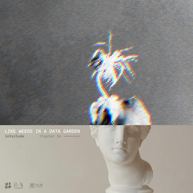 Chapter 16: Like Weeds In A Data Garden