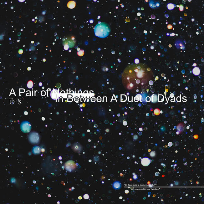 Chapter 1: A Pair of Nothings In Between A Duet of Dyads