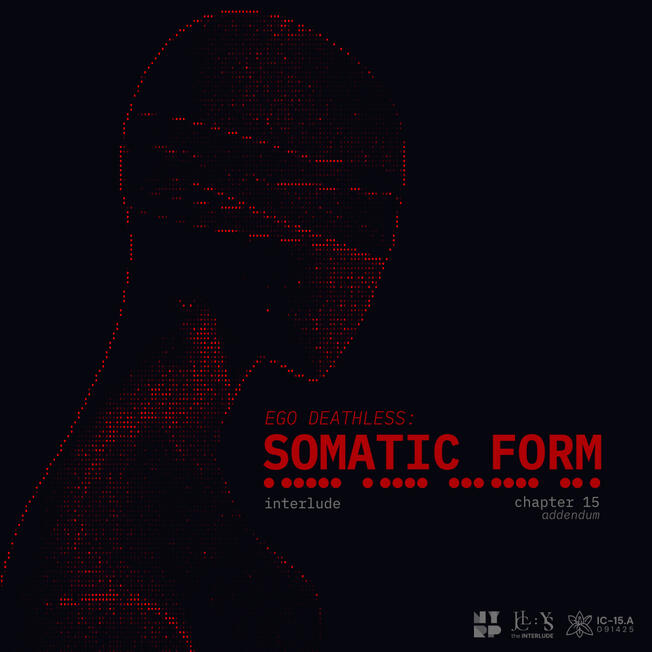 Chapter 15(a): Ego Deathless - Somatic Form